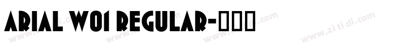 Arial W01 Regular字体转换
